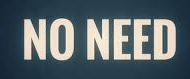 Not needed